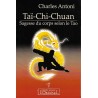 Taï-Chi-Chuan, sagesse du corps selon le Tao - Charles Antoni