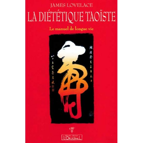 La diététique taoïste, le manuel de longue vie - James Lovelace