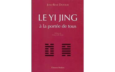 Le Yi Jing à la portée de tous - Jean-René Dufour