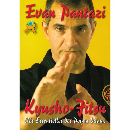 Kyusho-Jitsu, clés essentielles des points vitaux - Evan Pantazi