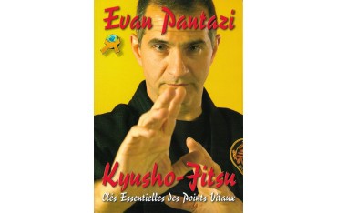 Kyusho-Jitsu, clés essentielles des points vitaux - Evan Pantazi