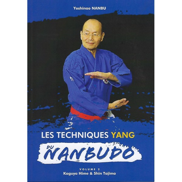 Les techniques Yang du Nanbudo, volume 2, Kaguya Hime & Shin Tajima - Yoshinao Nanbu