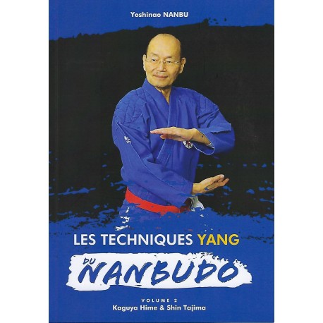 Les techniques Yang du Nanbudo, volume 2, Kaguya Hime & Shin Tajima - Yoshinao Nanbu