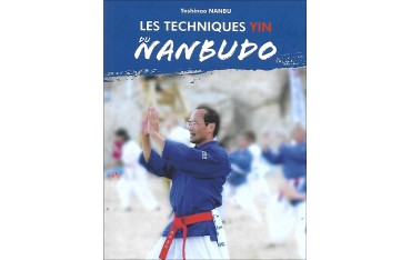 Les techniques Yin du Nanbudo, volume 3, Ki Nanbu Taiso  - Yoshinao Nanbu