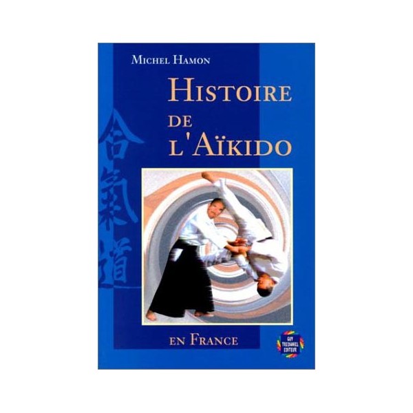 Histoire de l'aïkido - Michel Hamon