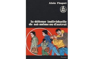 La défense individuelle de soi-même ou d'autrui - Alain Floquet