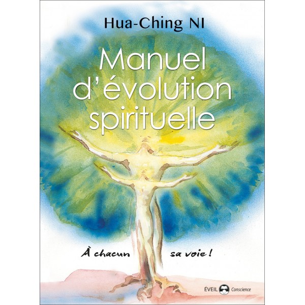 Manuel d'évolution spirituelle, à chacun sa voie - Hua-Ching Ni