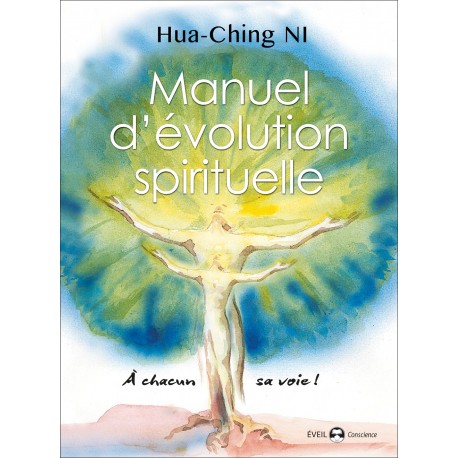 Manuel d'évolution spirituelle, à chacun sa voie - Hua-Ching Ni