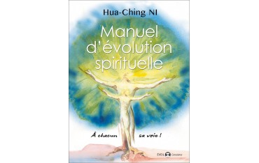 Manuel d'évolution spirituelle, à chacun sa voie - Hua-Ching Ni