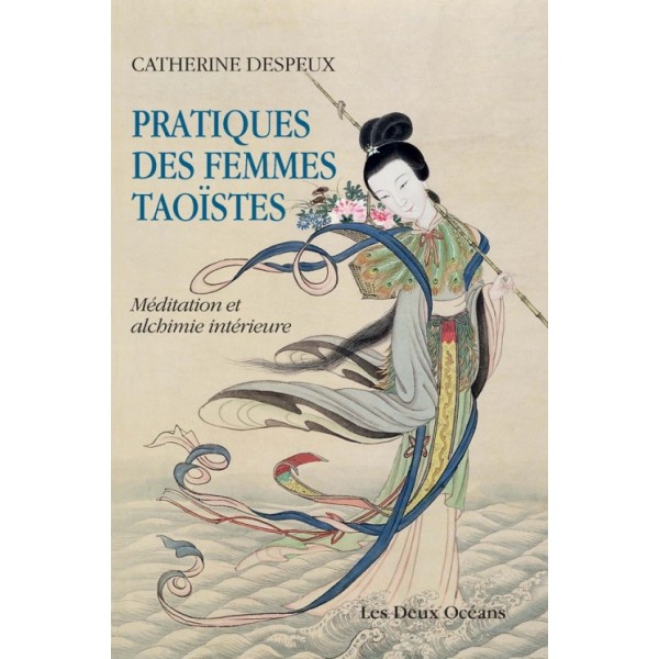 Pratiques des femmes Taoïstes - Catherine Despeux