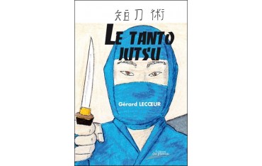 Le Tanto Jutsu - Gérard Lecoeur