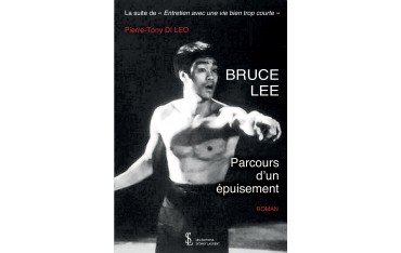 Bruce Lee, parcours d'un épuisement - Pierre-Tony Di Leo