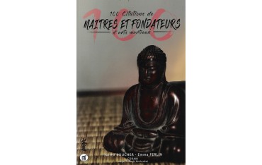 100 Citations de maîtres et fondateurs d'arts martiaux - Julien Boucher & Emma Ferlin