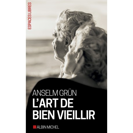 L'Art de bien vieillir - Anselm Grün