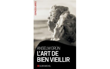 L'Art de bien vieillir - Anselm Grün