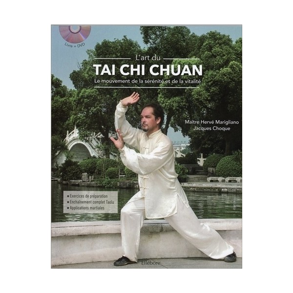 L'art du Tai Chi Chuan, le mouvement de la sérénité et de la vitalité - Hervé Marigliano & Jacques Choque