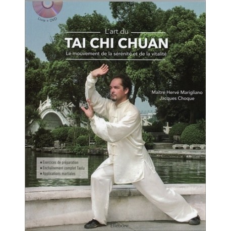 L'art du Tai Chi Chuan, le mouvement de la sérénité et de la vitalité - Hervé Marigliano & Jacques Choque