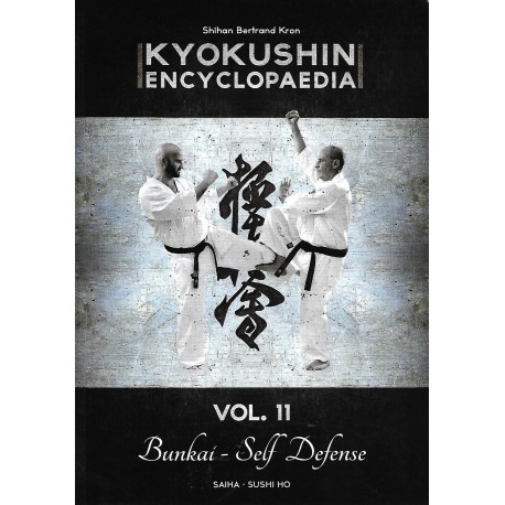 Kyokushin encyclopaedia Vol.11, Bunkai - Self Defense - Bertrand Kron