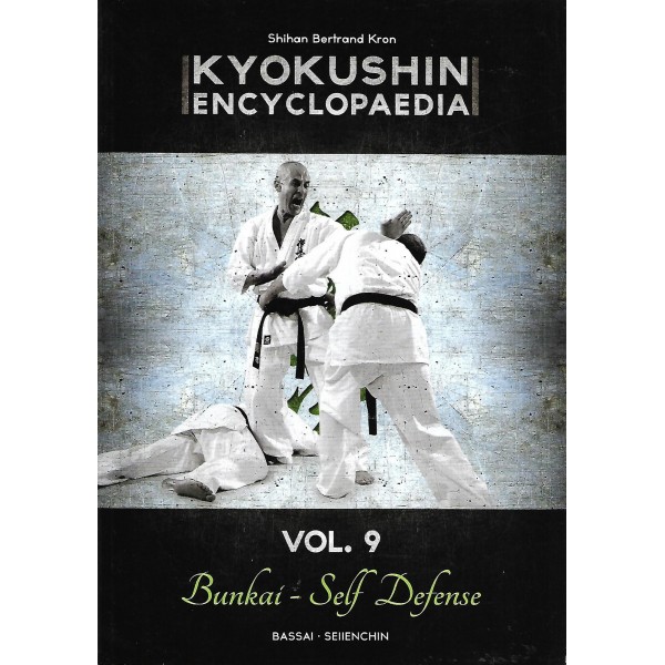 Kyokushin encyclopaedia Vol.9 Bunkai - Self Defense - Bertrand Kron