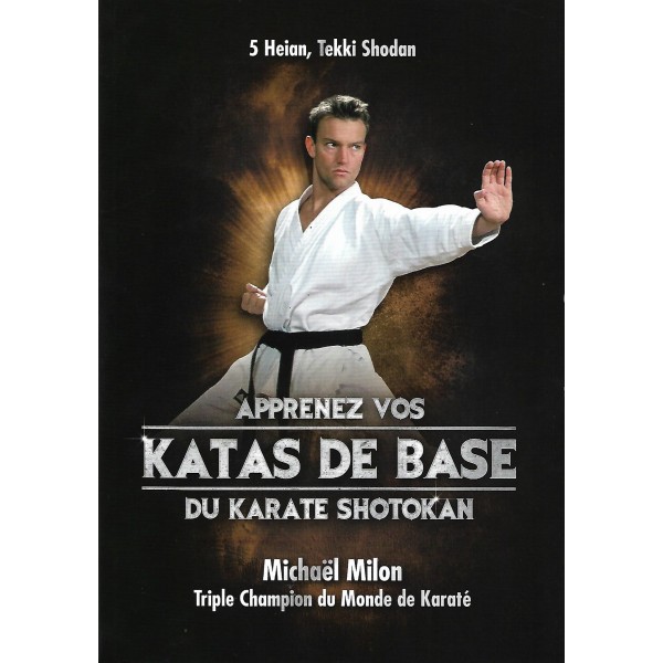 Apprenez vos Katas de base du Karaté Shotokan - Michaël Milon