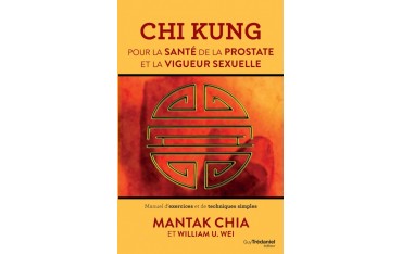 Chi kung pour la santé de la prostate et la vigueur sexuelle - Mantak Chia