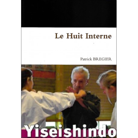 Yiseishindo, le huit interne - Patrick Bregier