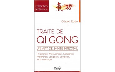 Traité de Qi Gong, un art de santé intégral - Gerard Edde