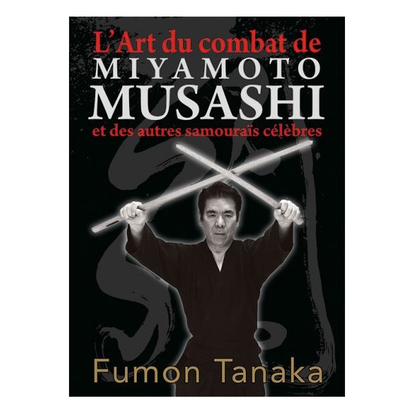 L'Art du combat de Miyamoto Musashi  - Fumon Tanaka