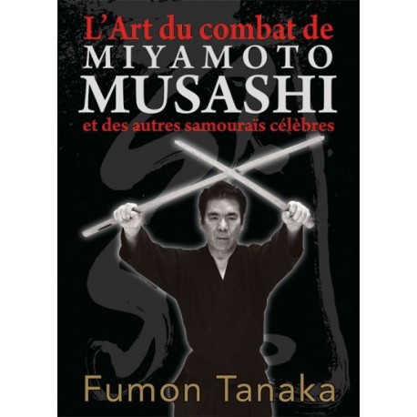 L'Art du combat de Miyamoto Musashi  - Fumon Tanaka