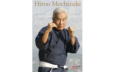 Hiroo Mochizuki, Le Budô en héritage - Hiroo & Eliane Mochizuki