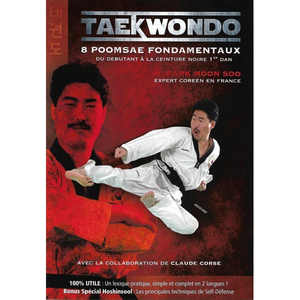 Taekwondo, 8 poomsae fondamentaux, du débutant à la ceinture noire - Park Moon Soo