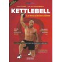 Kettlebell, la musculation ultime - Jérôme Lebanner & Daniel Van Craenenbroeck