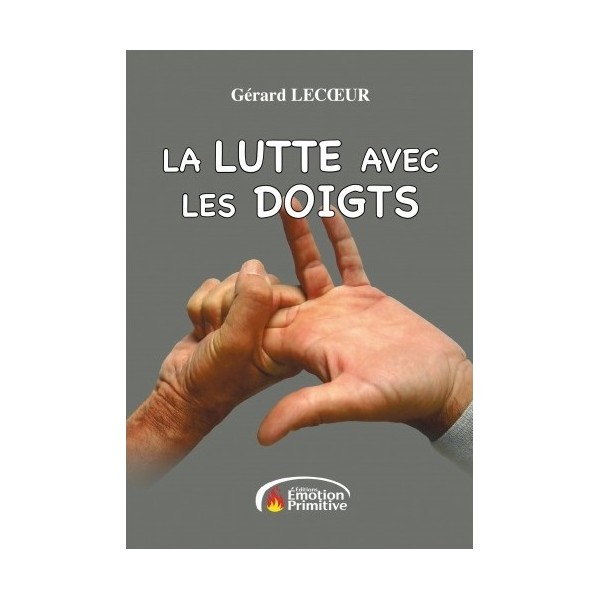 La lutte avec les doigts - Gérard Lecoeur