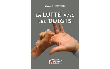 La lutte avec les doigts - Gérard Lecoeur