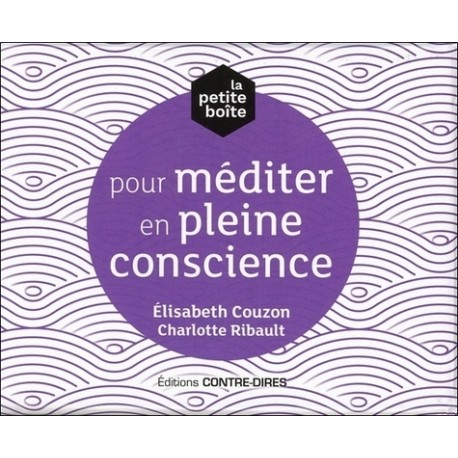 La petite boîte pour méditer en pleine conscience (coffret)  - Elisabeth Couzon , Charlotte Ribault