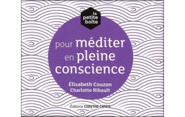 La petite boîte pour méditer en pleine conscience (coffret)  - Elisabeth Couzon , Charlotte Ribault