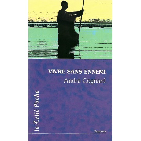 Vivre sans ennemii - André Cognard