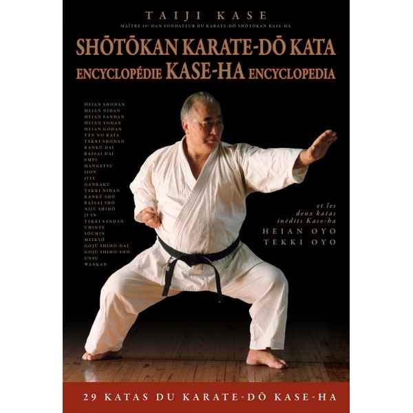 Shôtôkankan Karate-Dô Kata, encyclopédie Kase-Ha - Taiji Kase