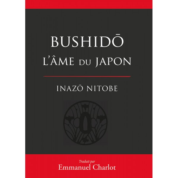 Bushido, l'âme du Japon - Inazô Nitobe, traduit par Emmanuel Charlot
