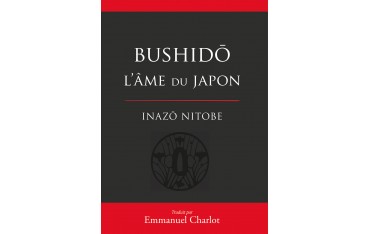 Bushido, l'âme du Japon - Inazô Nitobe, traduit par Emmanuel Charlot