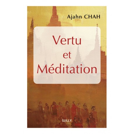 Vertu et Méditation - Ajahn Chah