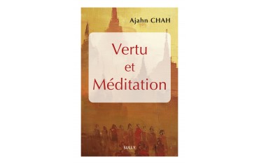 Vertu et Méditation - Ajahn Chah