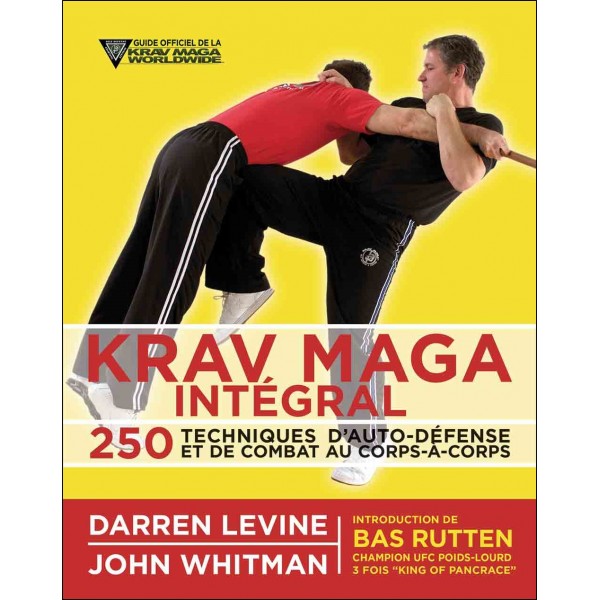 Krav Maga Intégral, 250 techniques - Darren Levine, John Whitman