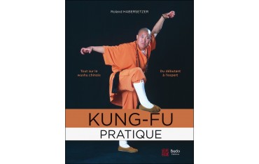 Kung-Fu pratique du débutant à l'expert - Roland Habersetzer