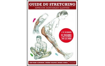Guide du Stretching (+ de 130 ex & programmes) - F. Delavier, J.-P. Clémonceau & M. Gundill