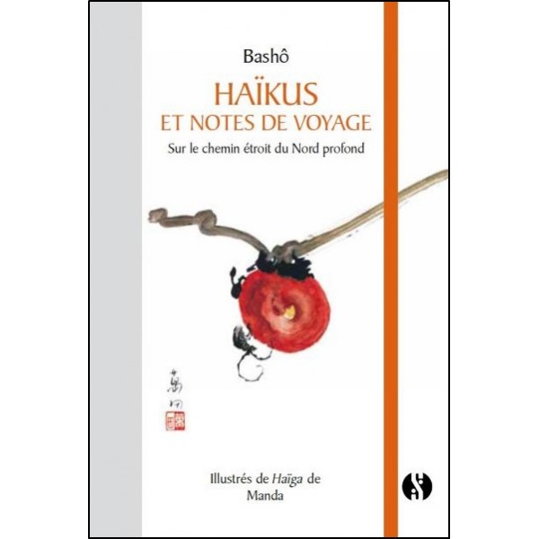 Haïkus et notes de voyage - Matsuo Bashô & Haïga de Manda