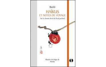 Haïkus et notes de voyage - Matsuo Bashô & Haïga de Manda
