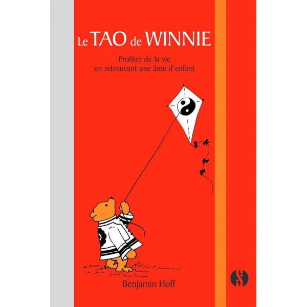 Le Tao de Winnie, profiter de la vie en retrouvant une âme d'enfant - Benjamin Hoff