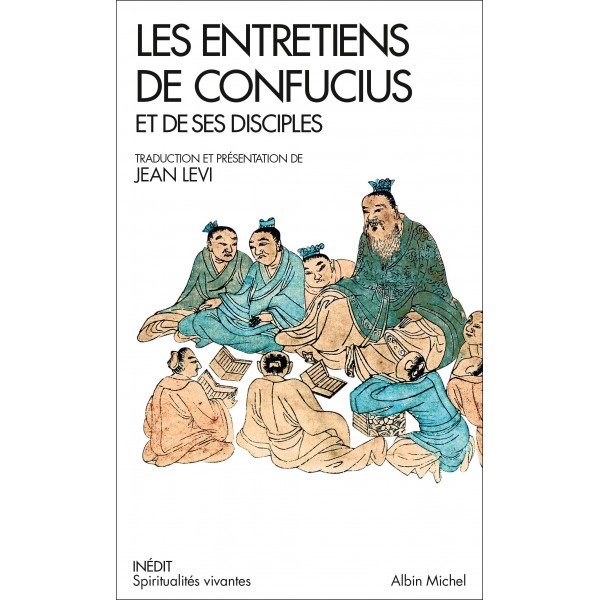 Les entretiens de Confucius et de ses disciples - Jean Levi