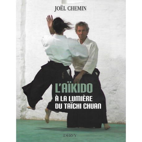 L'Aïkido à la lumière du Taïchi Chuan - Joël Chemin